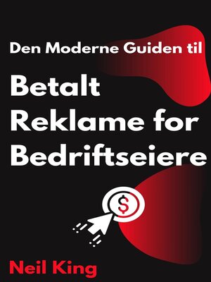 cover image of Den Moderne Guiden til Betalt Reklame for Bedriftseiere